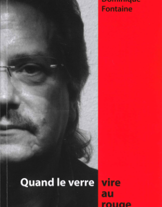 Quand le verre vire au rouge, Dominique Fontaine