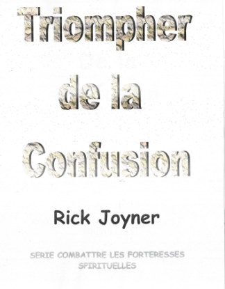 Triompher de la confusion, Rick Joyner