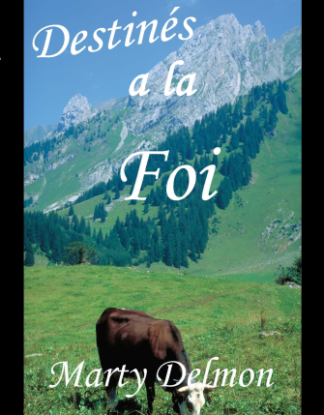 Destinés à la Foi - Marty Delmon