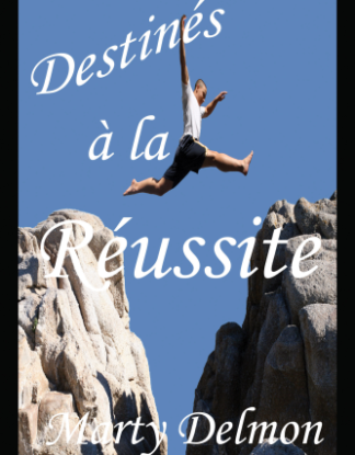 Destinés à la Réussite. Marty Delmon