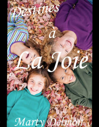 Destinés à la Joie - Marty Delmon
