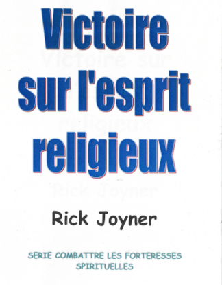 Victoire sur l'esprit religieux, Rick Joyner