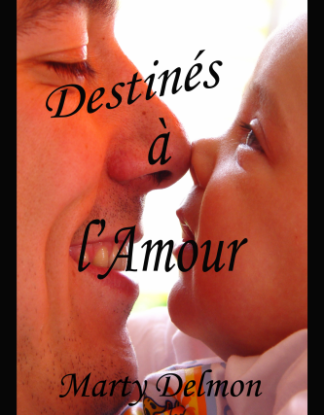 Destinés à l'Amour. Marty Delmon
