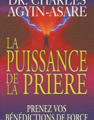La Puissance de la prière Dr Charles Agyin-Asare